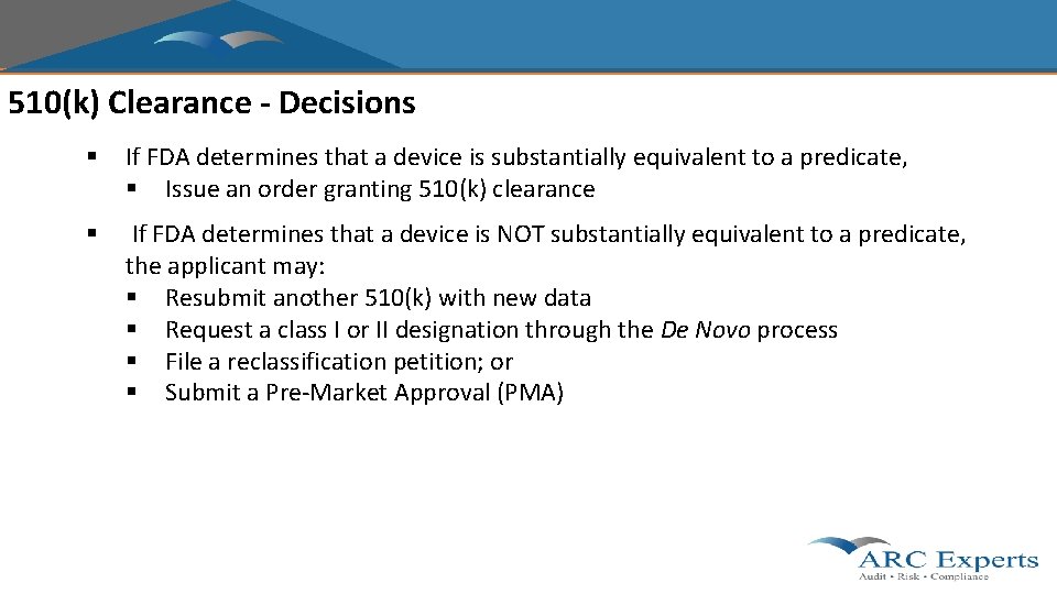 510(k) Clearance - Decisions § If FDA determines that a device is substantially equivalent