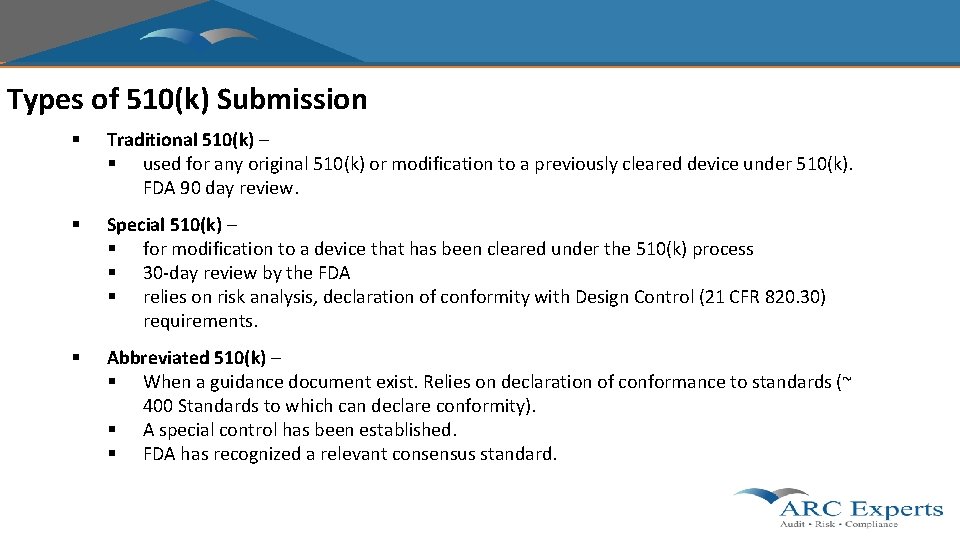 Types of 510(k) Submission § Traditional 510(k) – § used for any original 510(k)