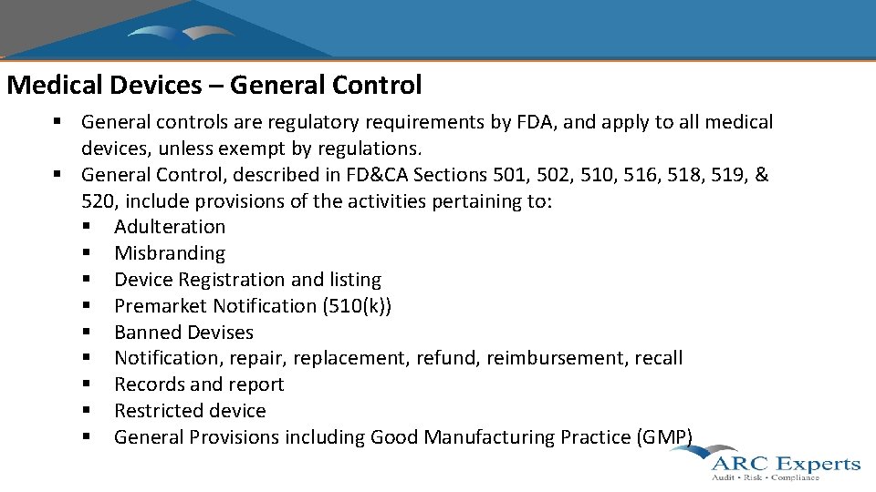 Medical Devices – General Control § General controls are regulatory requirements by FDA, and