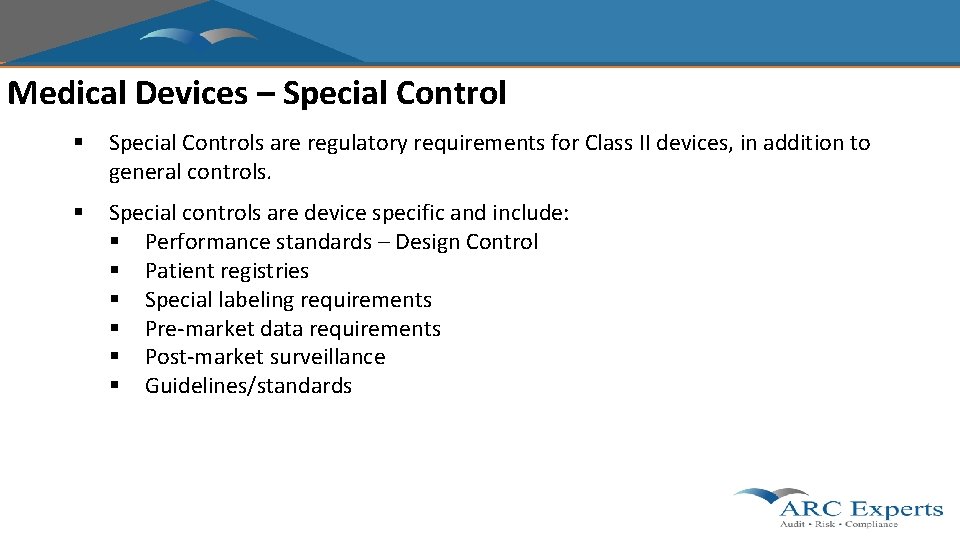 Medical Devices – Special Control § Special Controls are regulatory requirements for Class II