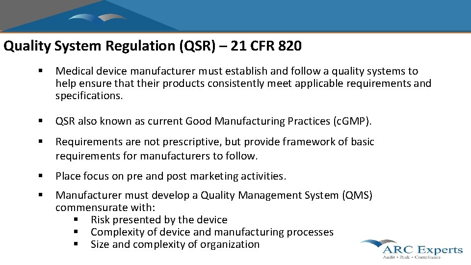 Quality System Regulation (QSR) – 21 CFR 820 § Medical device manufacturer must establish