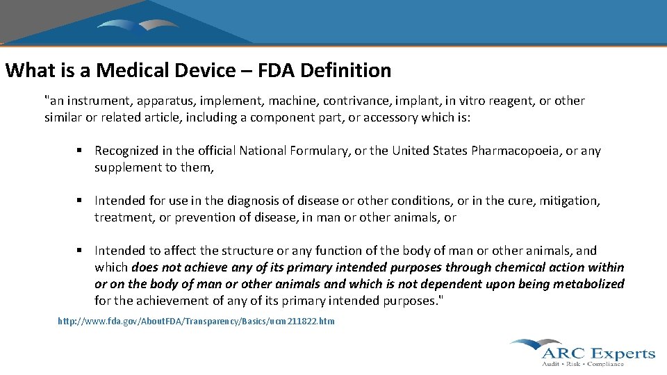 What is a Medical Device – FDA Definition "an instrument, apparatus, implement, machine, contrivance,