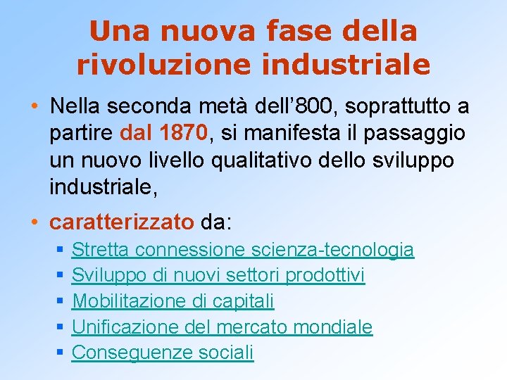 La seconda rivoluzione Industriale Una nuova fase della