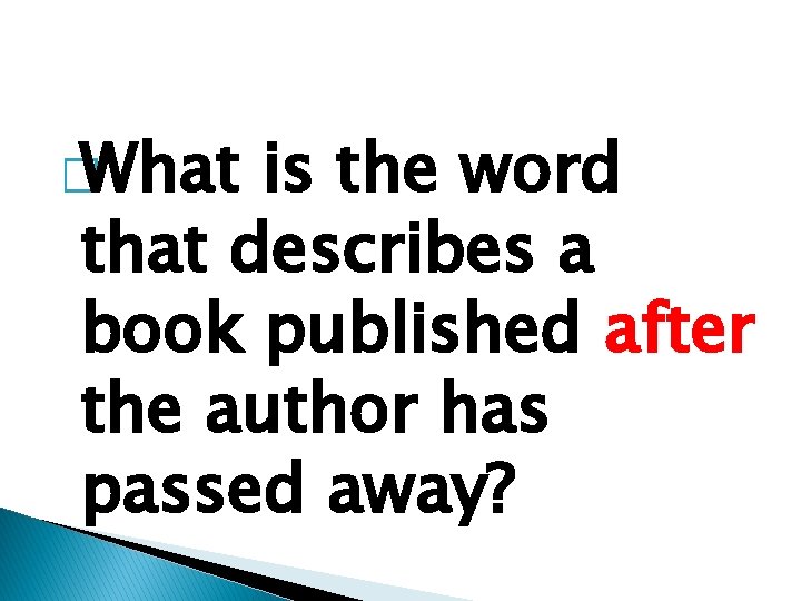 � What is the word that describes a book published after the author has