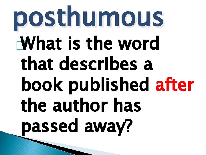 posthumous � What is the word that describes a book published after the author