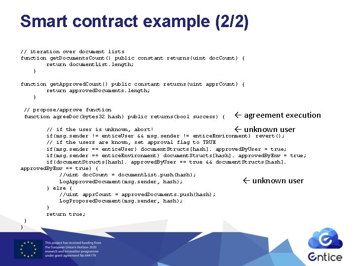 Smart contract example (2/2) // iteration over document lists function get. Documents. Count() public