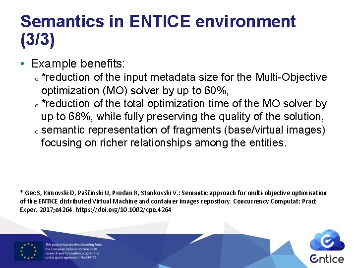 Semantics in ENTICE environment (3/3) • Example benefits: *reduction of the input metadata size