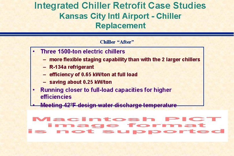Integrated Chiller Retrofit Case Studies Kansas City Intl Airport - Chiller Replacement Chiller “After”