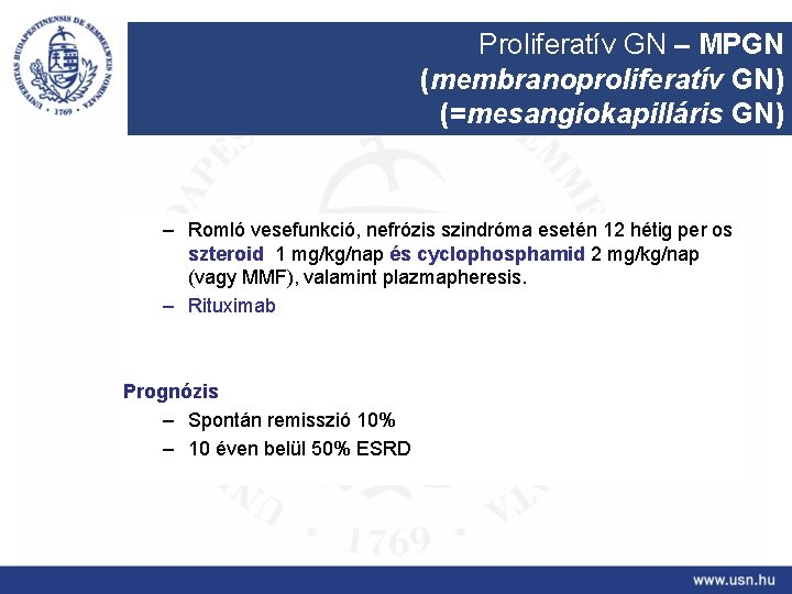 Proliferatív GN – MPGN (membranoproliferatív GN) (=mesangiokapilláris GN) – Romló vesefunkció, nefrózis szindróma esetén