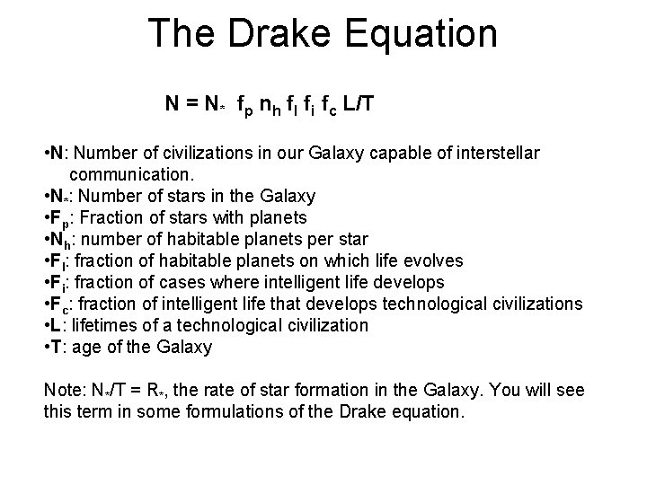 The Drake Equation N = N* fp nh fl fi fc L/T • N: