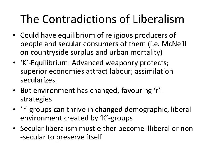The Contradictions of Liberalism • Could have equilibrium of religious producers of people and