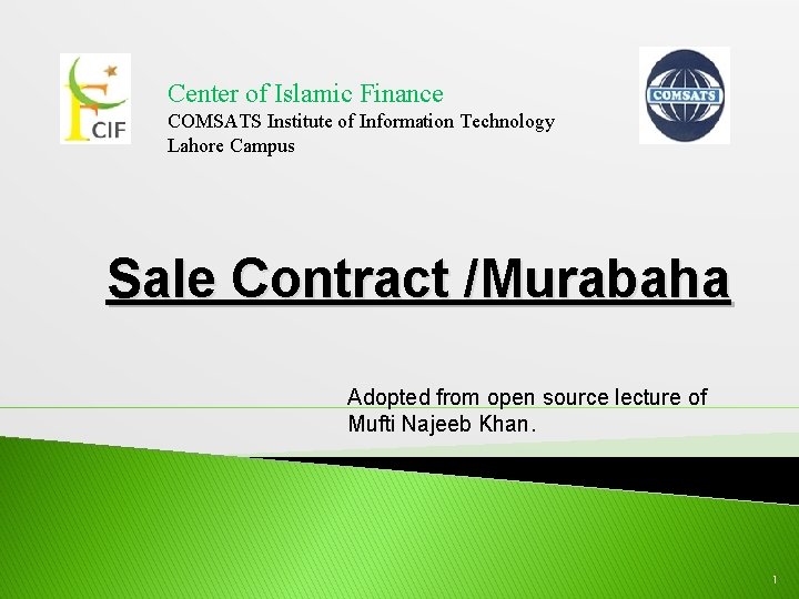 Center of Islamic Finance COMSATS Institute of Information Technology Lahore Campus Sale Contract /Murabaha
