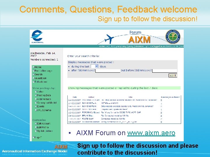 Comments, Questions, Feedback welcome Sign up to follow the discussion! • AIXM Forum on