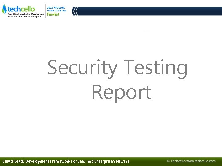 Security Testing Report Cloud Ready Development Framework For Saa. S and Enterprise Software 