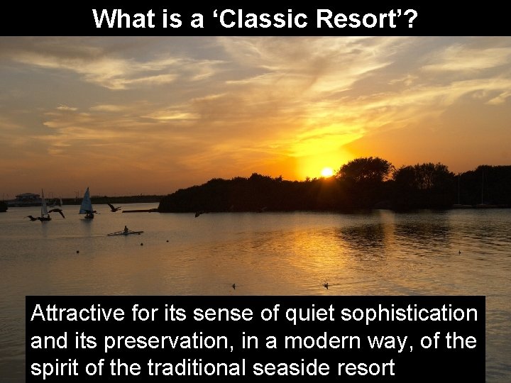 What is a ‘Classic Resort’? Attractive for its sense of quiet sophistication and its