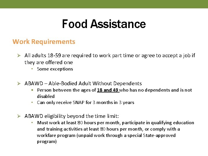 Food Assistance Work Requirements Ø All adults 18 -59 are required to work part