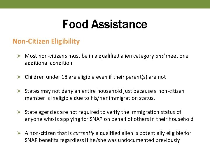 Food Assistance Non-Citizen Eligibility Ø Most non-citizens must be in a qualified alien category