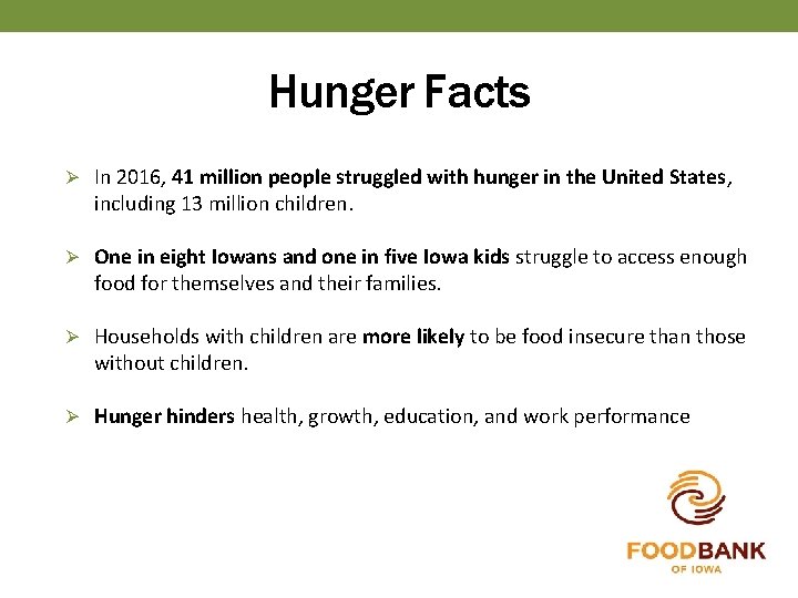 Hunger Facts Ø In 2016, 41 million people struggled with hunger in the United