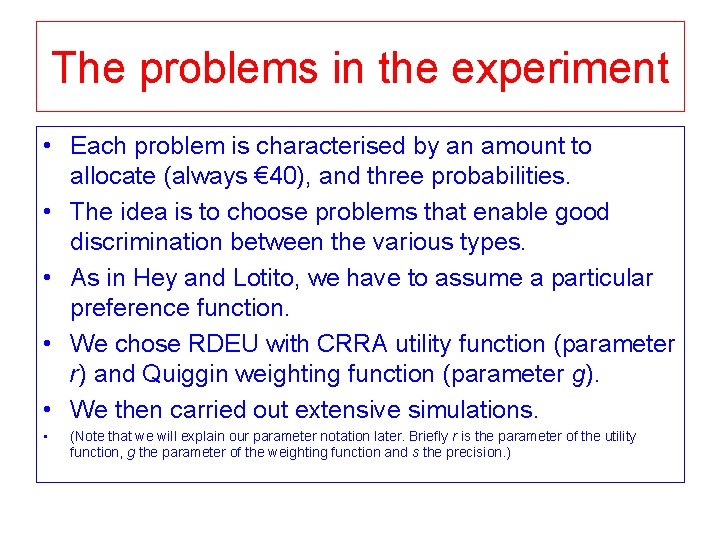 The problems in the experiment • Each problem is characterised by an amount to The problems in the experiment • Each problem is characterised by an amount to