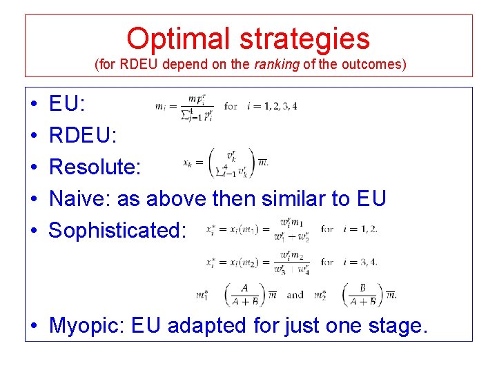 Optimal strategies (for RDEU depend on the ranking of the outcomes) • • • Optimal strategies (for RDEU depend on the ranking of the outcomes) • • •