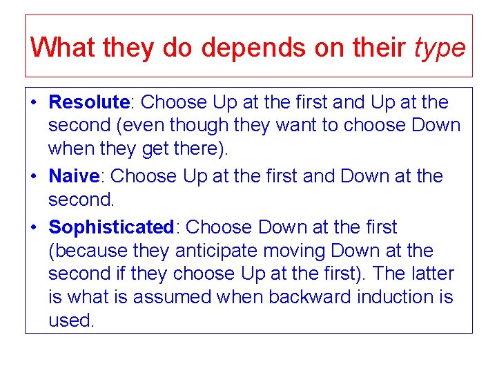 What they do depends on their type • Resolute: Choose Up at the first What they do depends on their type • Resolute: Choose Up at the first