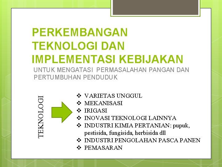 PERKEMBANGAN TEKNOLOGI DAN IMPLEMENTASI KEBIJAKAN TEKNOLOGI UNTUK MENGATASI PERMASALAHAN PANGAN DAN PERTUMBUHAN PENDUDUK v