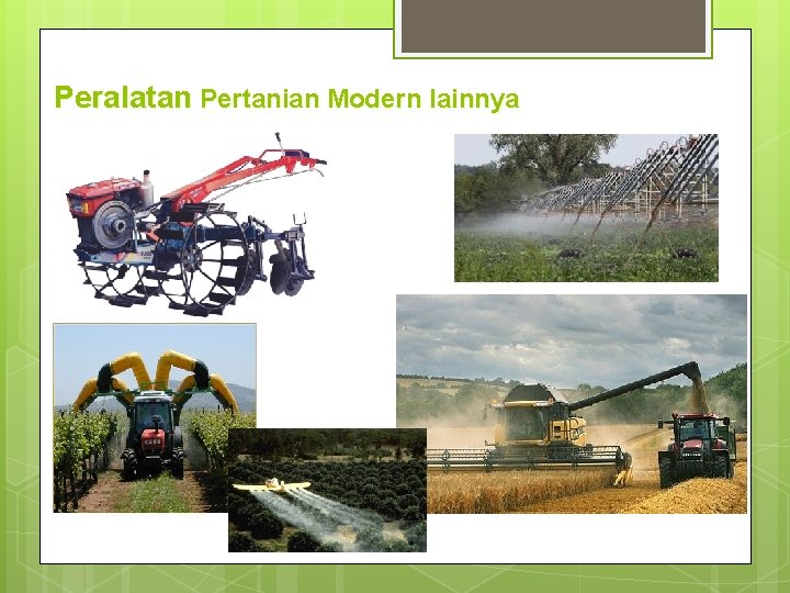 Peralatan Pertanian Modern lainnya 