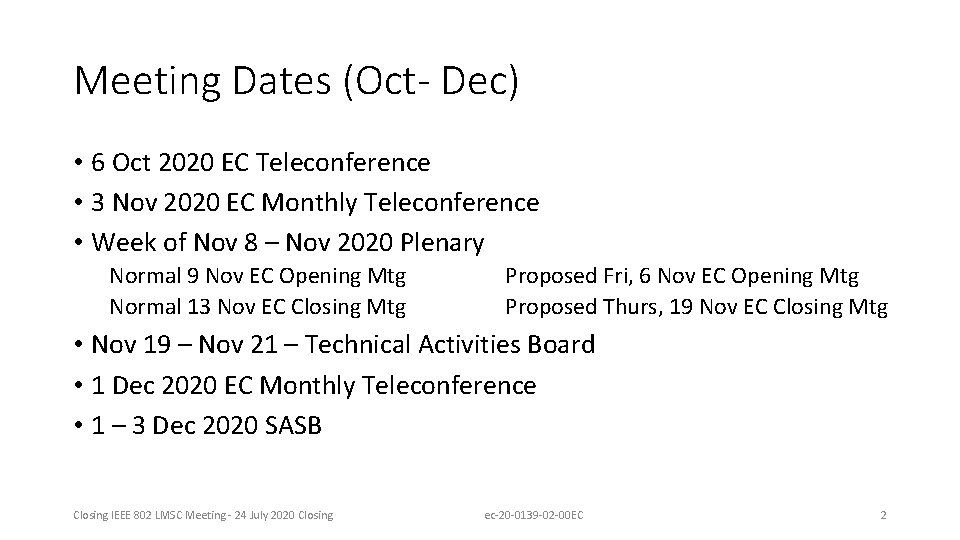 Meeting Dates (Oct- Dec) • 6 Oct 2020 EC Teleconference • 3 Nov 2020