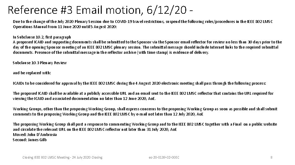 Reference #3 Email motion, 6/12/20 Due to the change of the July 2020 Plenary