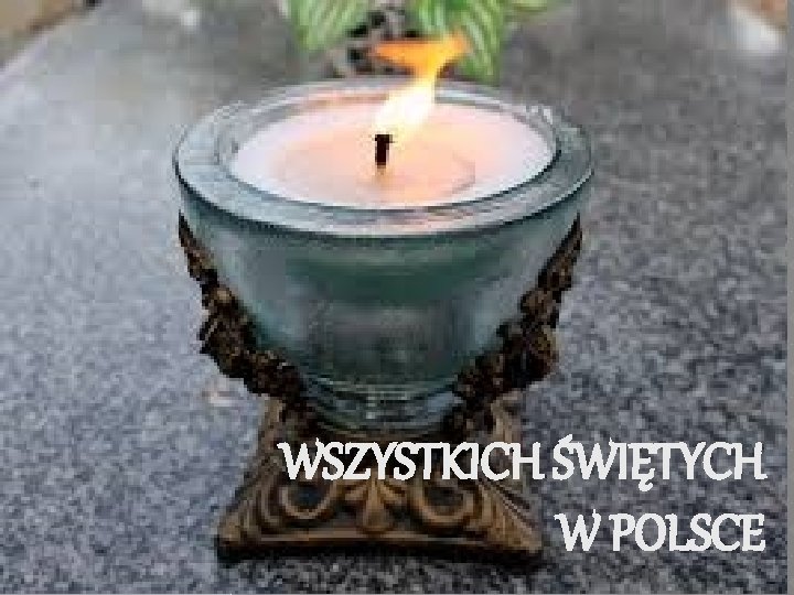 WSZYSTKICH ŚWIĘTYCH W POLSCE 