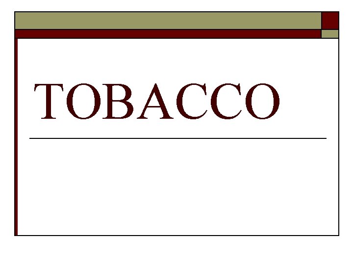 TOBACCO 