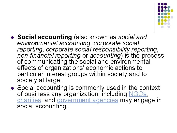 l l Social accounting (also known as social and environmental accounting, corporate social reporting,