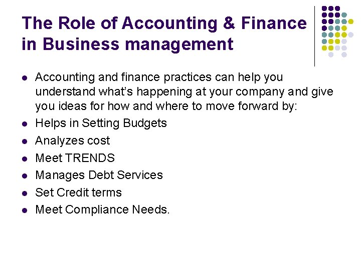 The Role of Accounting & Finance in Business management l l l l Accounting