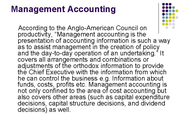 Management Accounting According to the Anglo-American Council on productivity, “Management accounting is the presentation