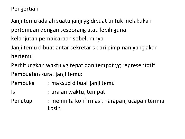 Pengertian Janji temu adalah suatu janji yg dibuat untuk melakukan pertemuan dengan seseorang atau
