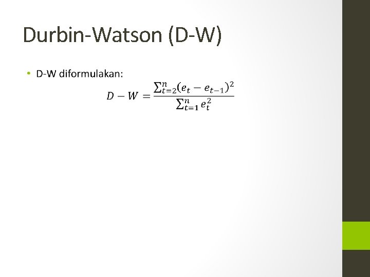 Durbin-Watson (D-W) • 