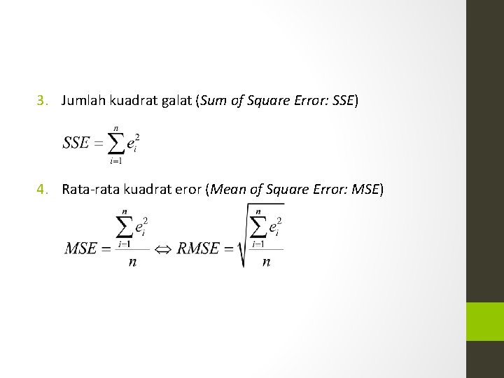 3. Jumlah kuadrat galat (Sum of Square Error: SSE) 4. Rata-rata kuadrat eror (Mean