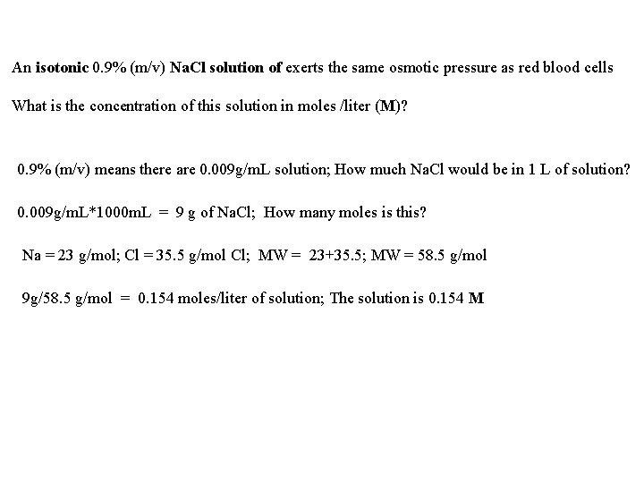 An isotonic 0. 9% (m/v) Na. Cl solution of exerts the same osmotic pressure