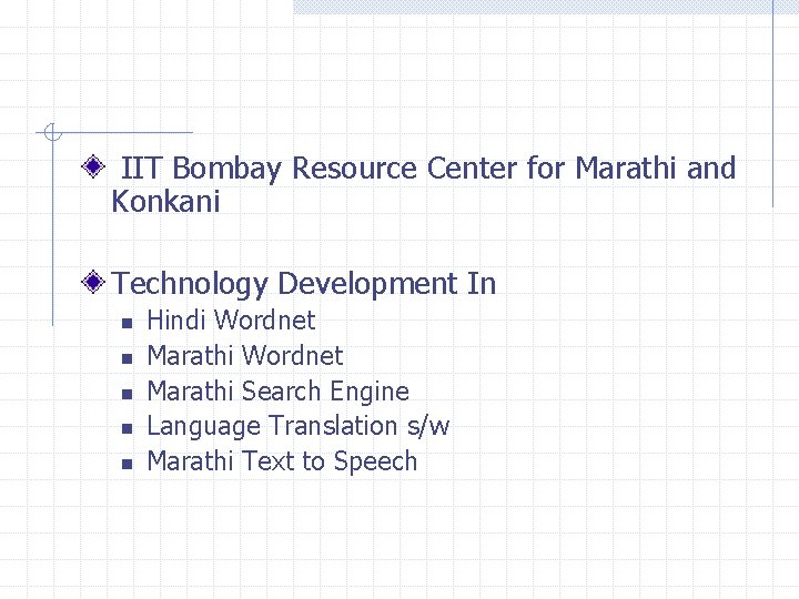 IIT Bombay Resource Center for Marathi and Konkani Technology Development In n n Hindi