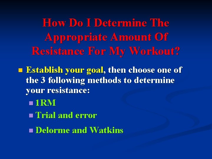 How Do I Determine The Appropriate Amount Of Resistance For My Workout? n Establish