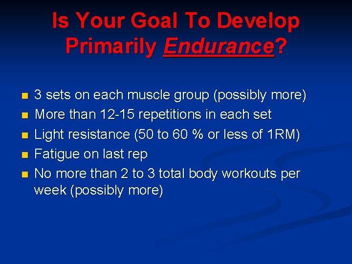 Is Your Goal To Develop Primarily Endurance? n n n 3 sets on each