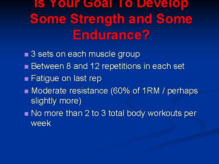 Is Your Goal To Develop Some Strength and Some Endurance? 3 sets on each