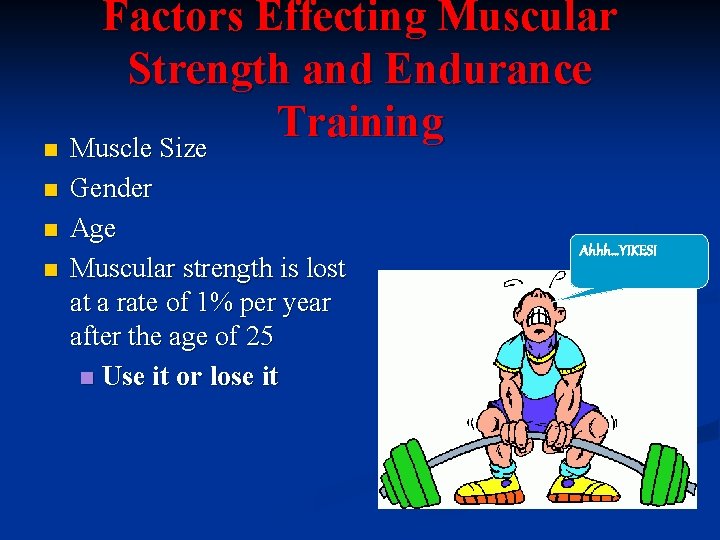 Factors Effecting Muscular Strength and Endurance Training n Muscle Size n n n Gender