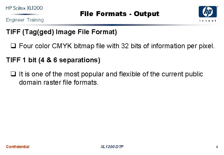 Engineer Training File Formats - Output TIFF (Tag(ged) Image File Format) q Four color