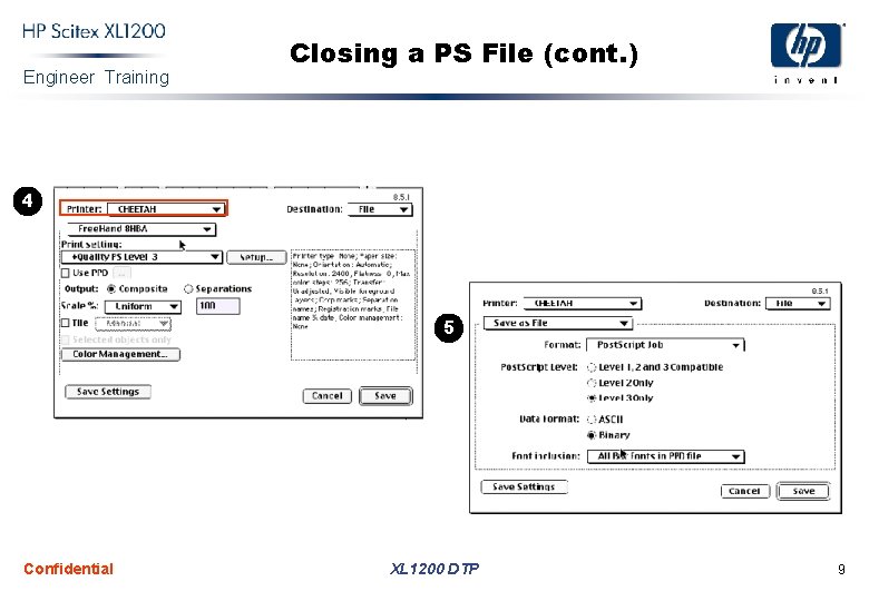 Engineer Training Closing a PS File (cont. ) 4 5 Confidential XL 1200 DTP