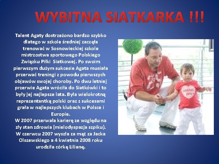 WYBITNA SIATKARKA !!! Talent Agaty dostrzeżono bardzo szybko dlatego w szkole średniej zaczęła trenować