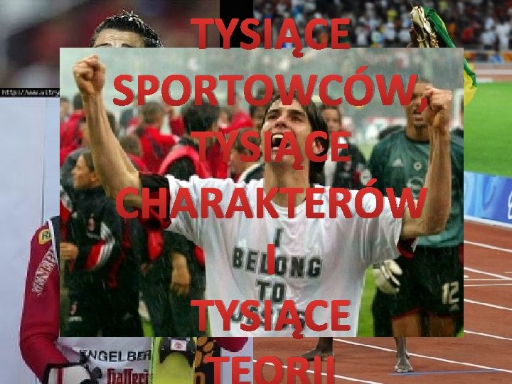 TYSIĄCE SPORTOWCÓW, TYSIĄCE CHARAKTERÓW I TYSIĄCE 