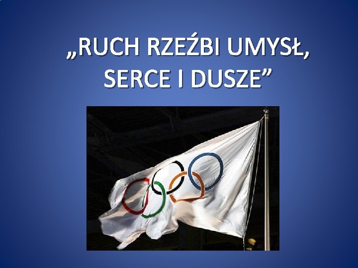 „RUCH RZEŹBI UMYSŁ, SERCE I DUSZE” 