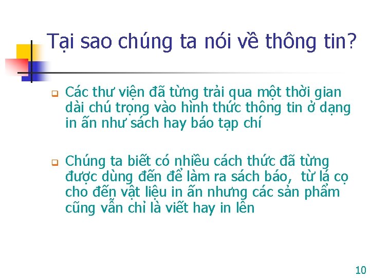 Tại sao chúng ta nói về thông tin? q q Các thư viện đã