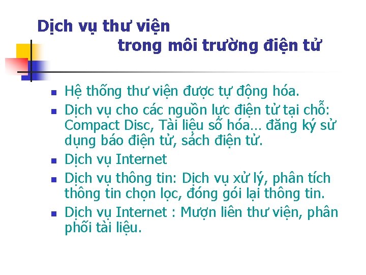 Dịch vụ thư viện trong môi trường điện tử n n n Hệ thống